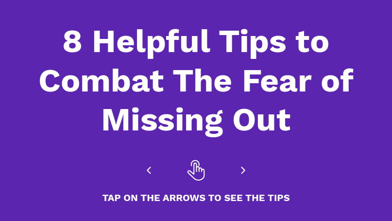 8 Tips to Combat The Fear of Missing Out